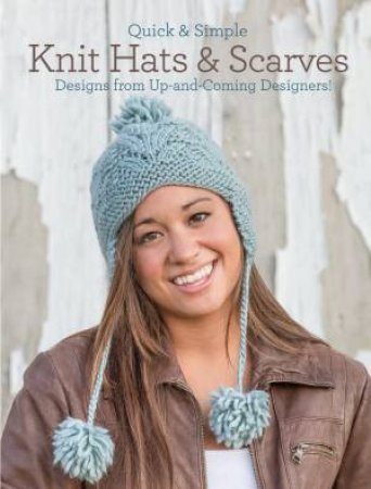 Quick and Simple Knit Hats and Scarves by SUESAN ROTH