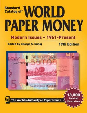 Standard Catalog of World Paper Money ? Modern Issues ? 19th Edition by GEORGE S CUHAJ