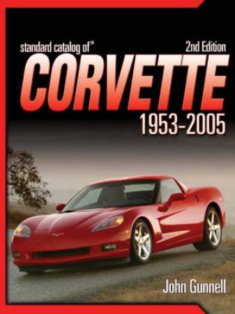 Standard Catalog of Corvette 1953-2005 CD by JOHN JOHN