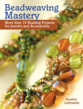 Beadweaving Mastery