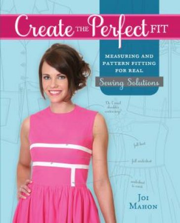 Create the Perfect Fit by JOI MAHON