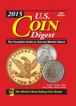 2015 U.S. Coin Digest by DAVID C HARPER