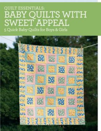 Quilt Essentials - Baby Quilts with Sweet Appeal by DARLENE ZIMMERMAN