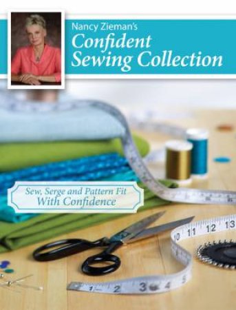 Nancy Zieman's Confident Sewing Collection by NANCY ZIEMAN
