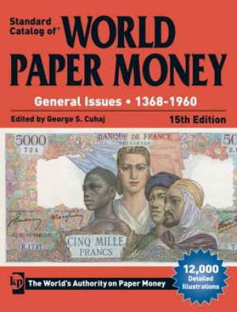 Standard Catalog of World Paper Money, General Issues, 1368-1960 by GEORGE S CUHAJ