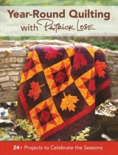 YearRound Quilting With Patrick Lose