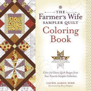 Farmer's Wife Sampler Quilt Coloring Book by LAURIE AARON HIRD