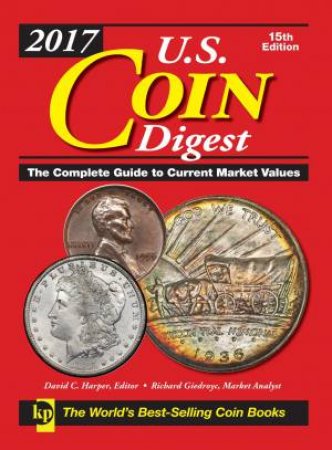 2017 U.S. Coin Digest, 15th edition by DAVID C HARPER