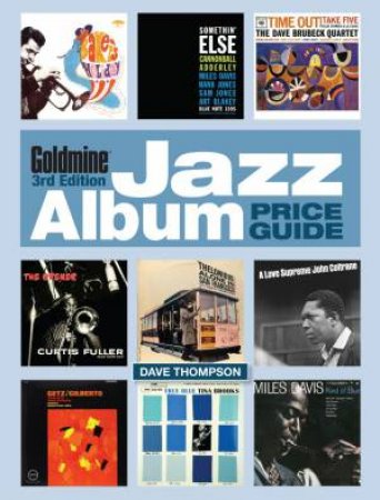 Goldmine Jazz Album Price Guide, 3rd edition by DAVE THOMPSON