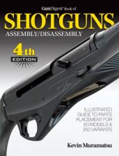 Gun Digest Book of Shotguns AssemblyDisassembly
