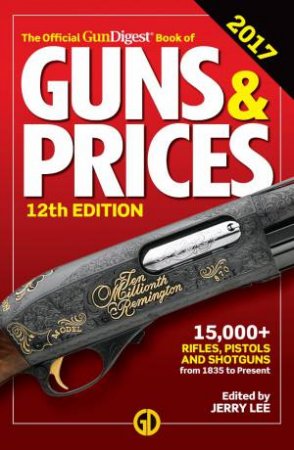 Official Gun Digest Book of Guns And Prices 2017 by Jerry Lee