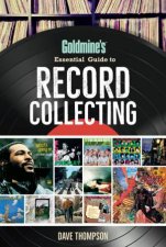 Goldmines Essential Guide To Record Collecting