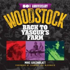 Woodstock 50th Anniversary Back To Yasgurs Farm