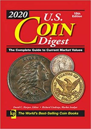 2020 U.S. Coin Digest: The Complete Guide To Current Market Values by David C. Harper