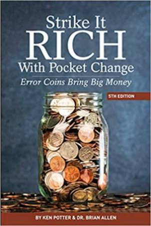Strike It Rich With Pocket Change: Error Coins Bring Big Money by Ken Potter & Dr. Brian Allen