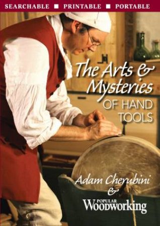 Arts and Mysteries of Hand Tools (CD) by ADAM CHERUBINI