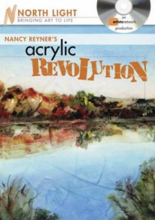 Nancy Reyner's Acrylic Revolution by NANCY REYNER