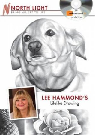 Lee Hammond's Lifelike Drawing by NORTH LIGHT BOOKS