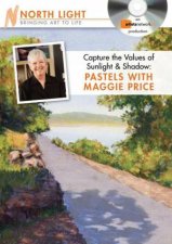 Capture the Values of Sunlight and Shadow  Pastels with Maggie Price