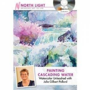 Painting Cascading Water - Watercolor Unleashed with Julie Gilbert Pollard by NORTH LIGHT BOOKS