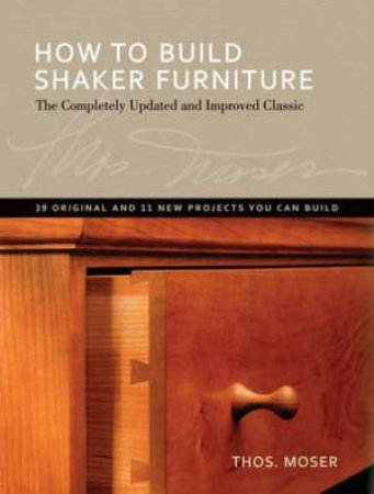 How to Build Shaker Furniture by THOMAS MOSER