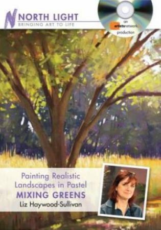 Painting Realistic Landscapes in Pastel - Mixing Greens by NORTH LIGHT BOOKS