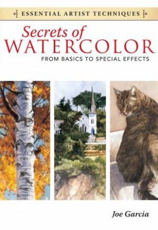 Secrets of Watercolor by Joe Garcia