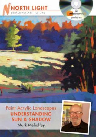 Paint Acrylic Landscapes - Understanding Sun and Shadow by NORTH LIGHT BOOKS