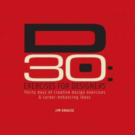 D30: Exercises for Designers by JIM KRAUSE