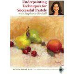 Underpainting Techniques for Successful Pastels by NORTH LIGHT BOOKS