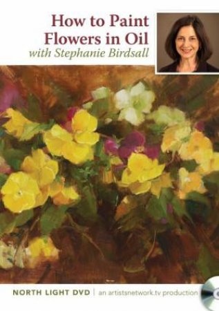 How to Paint Flowers in Oil by NORTH LIGHT BOOKS