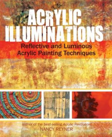 Acrylic Illuminations by Nancy Reyner