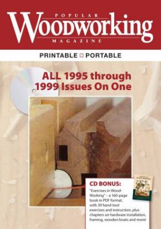 Popular Woodworking Magazine, 1995-1999 by EDITORS POPULAR WOODWORKING