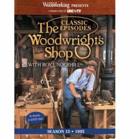 Classic Episodes, The Woodwright's Shop (Season 15) by EDITORS POPULAR WOODWORKING