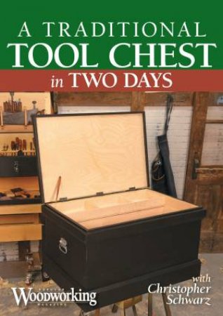 Traditional Tool Chest in Two Days by EDITORS POPULAR WOODWORKING