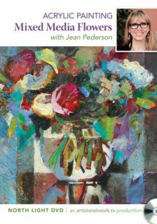 Acrylic Painting - Mixed Media Flowers by JEAN PEDERSON