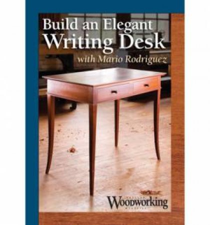 Build an Elegant Writing Desk by EDITORS POPULAR WOODWORKING