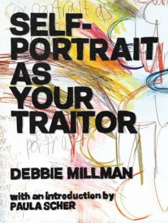 Self Portrait as Your Traitor by DEBBIE MILLMAN