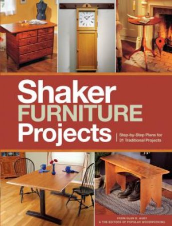 Shaker Furniture Projects by EDITORS POPULAR WOODWORKING