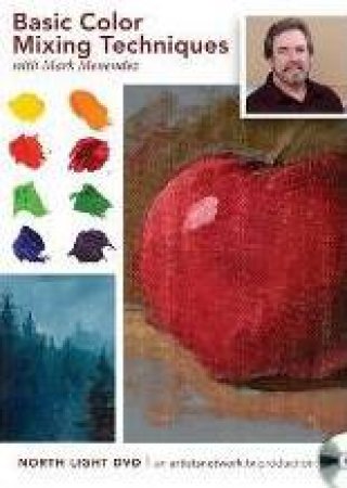 Basic Color Mixing Techniques with Mark Menendez by MARK MENENDEZ