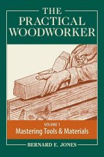Practical Woodworker Volume 1