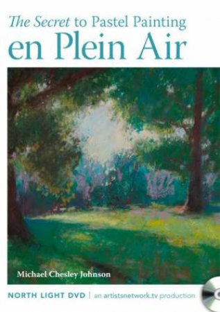 How to Paint Quickly in Pastel en Plein Air by MICHAEL CHESLEY JOHNSON