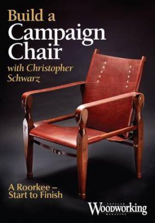 Building a Roorkhee Chair by CHRISTOPHER SCHWARZ