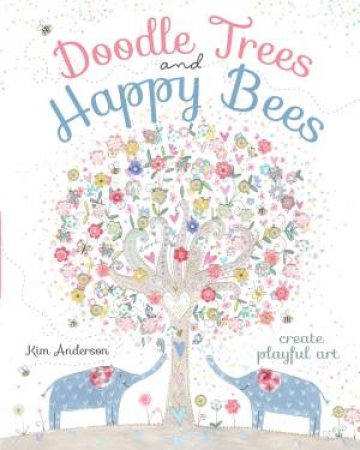 Doodle Trees and Happy Bees by KIM ANDERSON