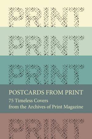 Postcards from Print by STEVEN HELLER
