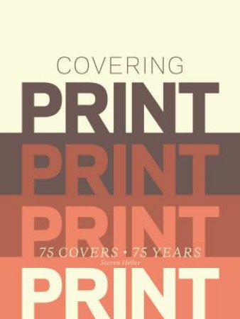 Covering Print by STEVEN HELLER