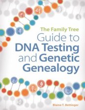 Family Tree Guide to DNA Testing and Genetic Genealogy