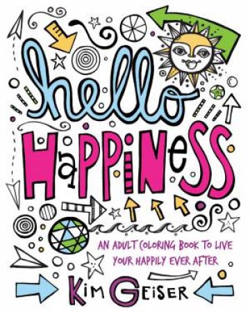Hello Happiness by Kim Geiser