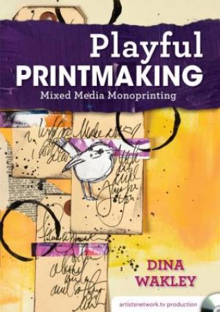 Playful Printmaking by Dina Wakley