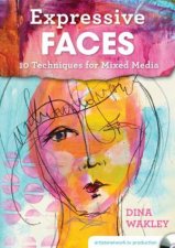 Expressive Faces Ten Techniques For Mixed Media
